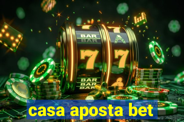 casa aposta bet